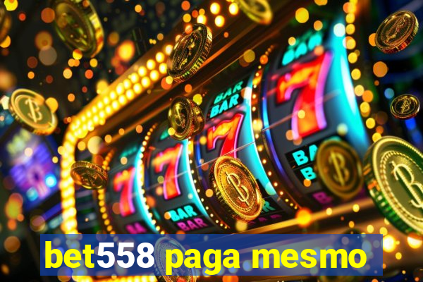 bet558 paga mesmo